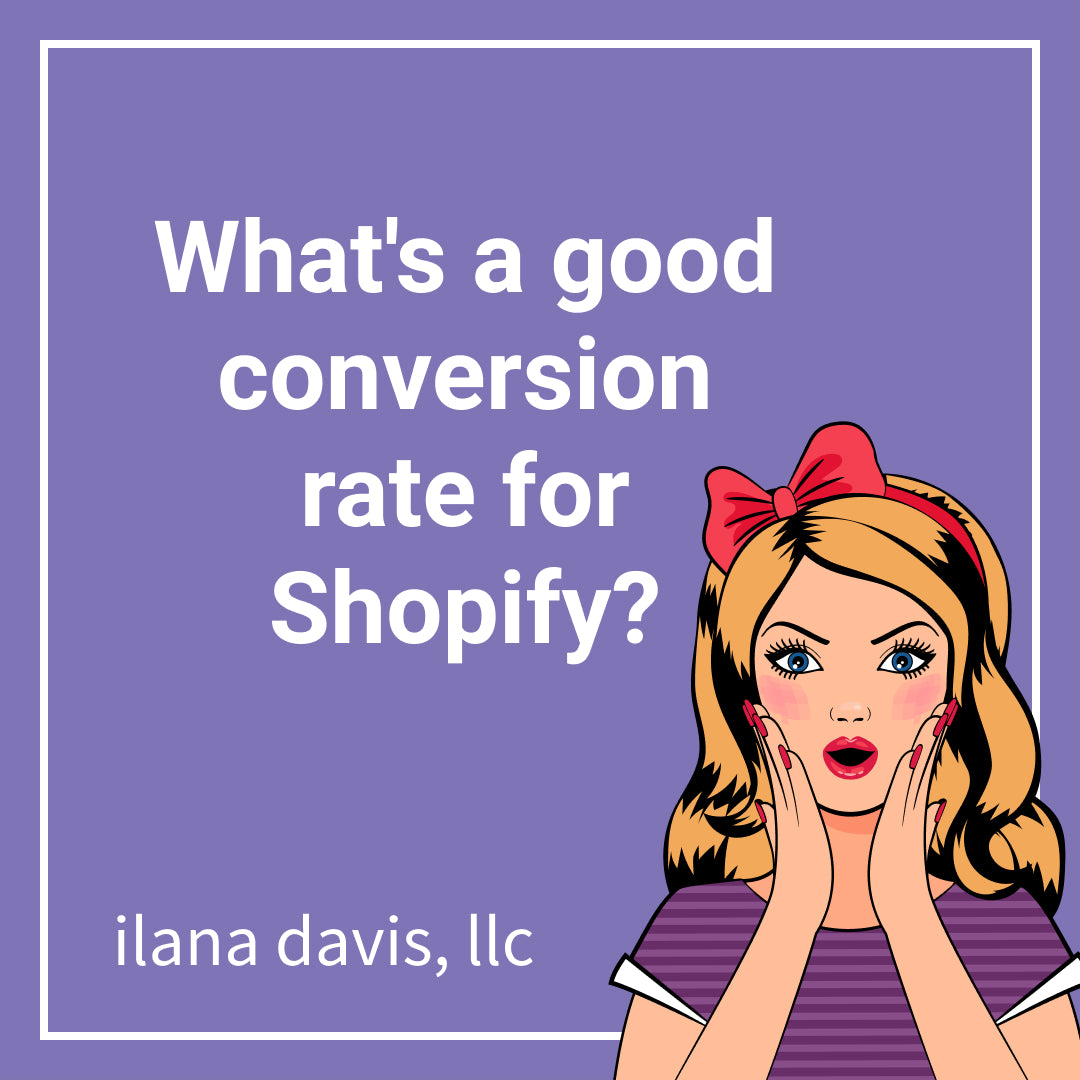 what-s-a-good-conversion-rate-for-shopify-ilana-davis