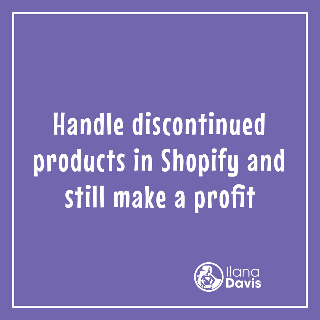 Handle discontinued products in Shopify and still make a profit